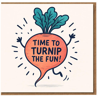Funny Birthday Card - Time to Turnip the Fun - Cute Vegetable Pun with Dancing Turnip Illustration - For Friends, Family, Colleagues, Him or Her