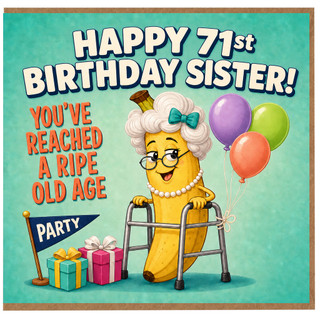 71st Birthday Sister Card, Funny Birthday Card for Sister