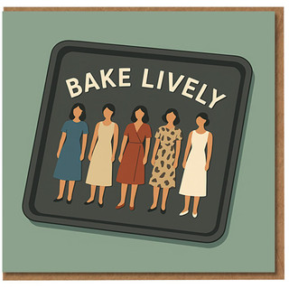 Funny Birthday Card for Her - 'Bake Lively' Pun, Baking Tray with Five Women Illustration, Witty Baker Foodie Humour