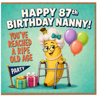 Nanny 87th Birthday Card, Funny Ripe Old Age Birthday Card, Happy 87th Birthday Nanny