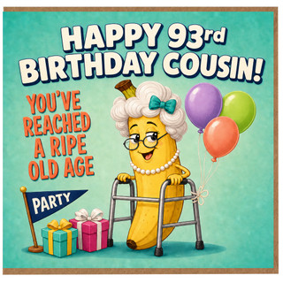 93rd Birthday Card for Cousin, Funny Ripe Old Age Party Card