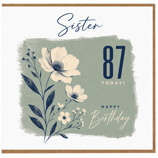 Sister 87th Birthday Card, Happy Birthday Card for Sister, 87 Today Floral Birthday Card