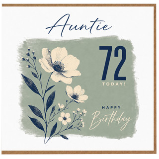 Auntie 72nd Birthday Card, Happy Birthday Floral Card