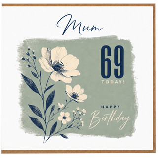 Mum 69th Birthday Card, Happy Birthday Floral Card