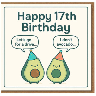17th Birthday Card - Funny Avocado Pun with Party Hats, Driving Joke for Teen