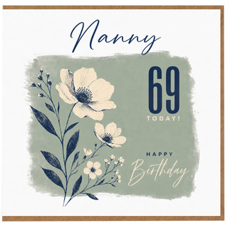 Nanny 69th Birthday Card, Happy Birthday Floral Card