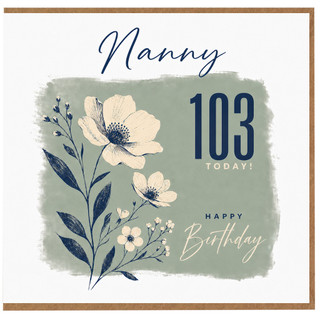 Nanny 103rd Birthday Card, Happy Birthday Floral Card