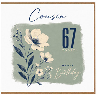 Cousin 67th Birthday Card, Happy Birthday Floral Card