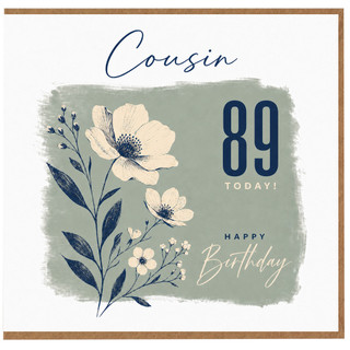 Cousin 89th Birthday Card, Happy Birthday Floral Greeting Card for Cousin