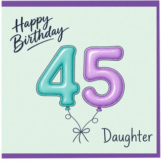 45th Birthday Card for Daughter, Happy Birthday Balloon Number 45 Card