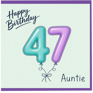 Auntie 47th Birthday Card
