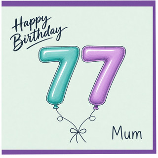 77th Birthday Card for Mum
