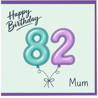 82nd Birthday Card for Mum, Happy Birthday Balloon Design