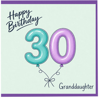 30th Birthday Card for Granddaughter, Happy Birthday Balloon Design