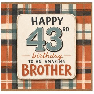 43rd Birthday Card for Brother, Happy Birthday to an Amazing Brother