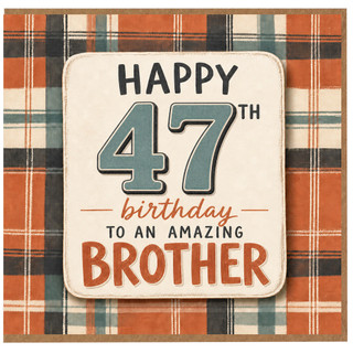 47th Birthday Card for Brother