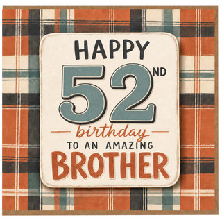 52nd Birthday Card for Brother, Happy Birthday to an Amazing Brother