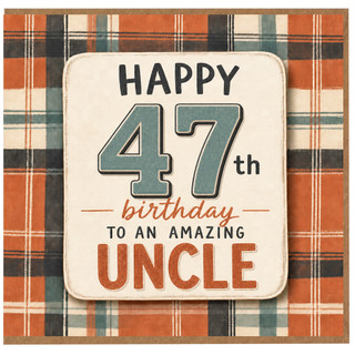 47th Birthday Card for Uncle
