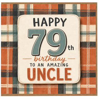 79th Birthday Card for Uncle - Happy 79th Birthday to an Amazing Uncle