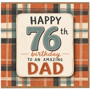 76th Birthday Card for Dad, Happy 76th Birthday to an Amazing Dad