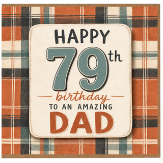 79th Birthday Card for Dad, Happy 79th Birthday to an Amazing Dad