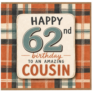 62nd Birthday Card for Cousin, Happy Birthday to an Amazing Cousin Card