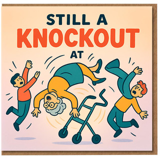 Still a Knockout At - Funny Birthday Card, Humorous Older Lady with Walker Cartoon, Perfect for Milestone Birthdays