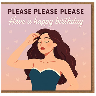 Please Please Have a Happy Birthday Card - Cute Illustrated Woman with Hearts - Playful Birthday Greeting for Her or Friend