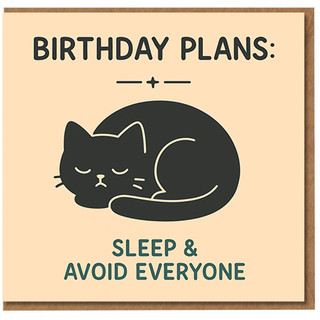 Funny Cat Birthday Card - 'Birthday Plans: Sleep & Avoid Everyone' Humour for Introverts, Cat Lovers, Friends, Family or Colleagues