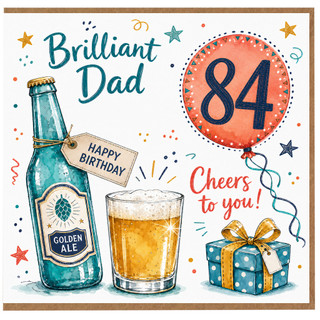 84th Birthday Card for Dad, Brilliant Dad Happy Birthday Card with Beer and Balloon Design