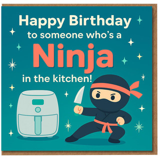 Funny Birthday Card - Ninja in the Kitchen Cartoon for Foodie or Home Cook - Cute Chef Humour with Air Fryer Illustration