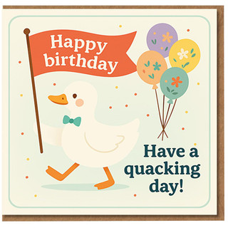 Funny Duck Birthday Card - Have a Quacking Day - Cute Cartoon with Balloons and Banner - For Kids, Friends or Family
