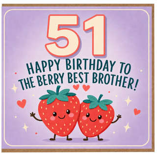 51st Birthday Card for Brother, Happy Birthday to the Berry Best Brother, Cute Strawberry Design