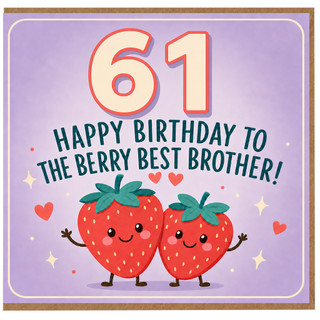 61st Birthday Card for Brother, Happy Birthday to the Berry Best Brother