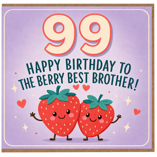 99th Birthday Card for Brother, Berry Best Brother Birthday Card