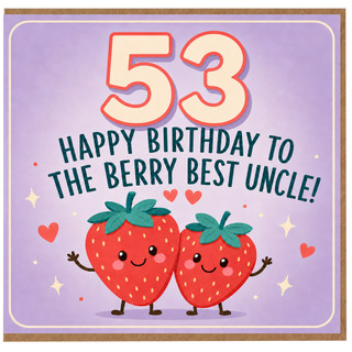 53rd Birthday Card for Uncle - Happy Birthday to the Berry Best Uncle