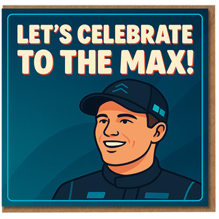 Funny Birthday Card - Let's Celebrate to the Max - Motorsport Inspired Pun Card for Friends and Family