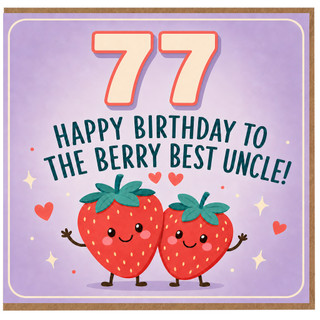 77th Birthday Card for Uncle, Happy Birthday to the Berry Best Uncle