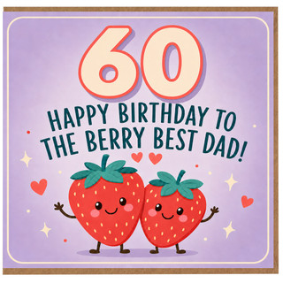 60th Birthday Card for Dad, Happy Birthday to the Berry Best Dad