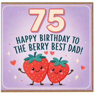 75th Birthday Card for Dad, Happy Birthday to the Berry Best Dad Card