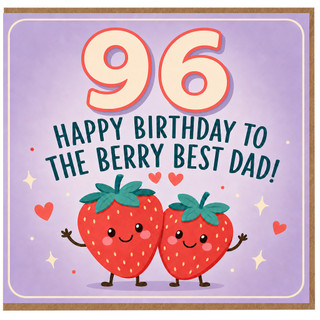 96th Birthday Card for Dad, Happy Birthday to the Berry Best Dad