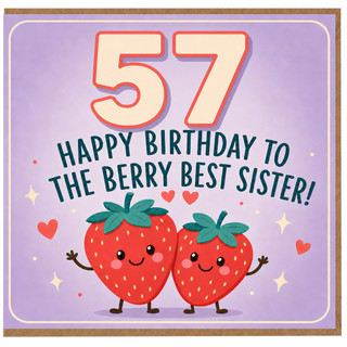 57th Birthday Card for Sister, Berry Best Sister Birthday Card