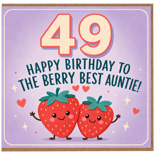 49th Birthday Card for Auntie, Happy Birthday to the Berry Best Auntie Strawberry Card