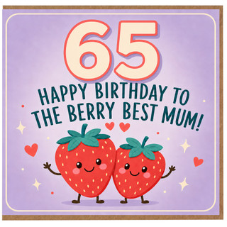 65th Birthday Card for Mum, Happy Birthday to the Berry Best Mum Card