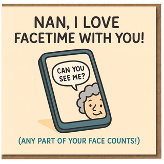 Funny Nan Card - I Love FaceTime With You - Can You See Me? (Any Part of Your Face Counts!) - Thinking of/Just Because Card for Nan, Video Call Humour