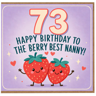 Nanny 73rd Birthday Card, Happy Birthday to the Berry Best Nanny Card