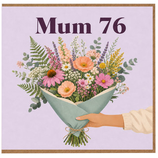 Mum 76th Birthday Card, Floral Bouquet Design