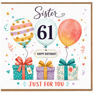 Sister 61st Birthday Card - Happy Birthday Just For You