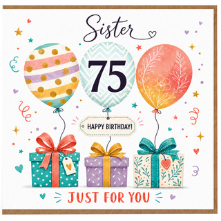 Sister 75th Birthday Card, Happy Birthday Just For You Gift Design