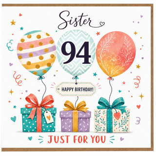 94th Birthday Card for Sister, Happy Birthday Just for You Balloon and Gift Design